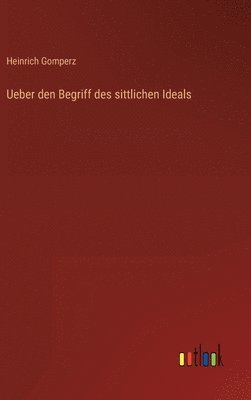 Ueber den Begriff des sittlichen Ideals