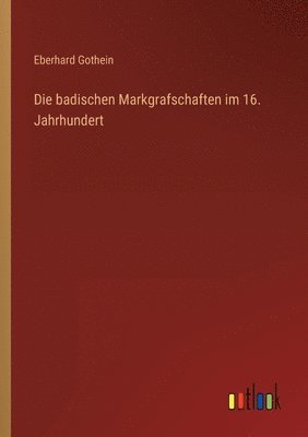 bokomslag Die badischen Markgrafschaften im 16. Jahrhundert