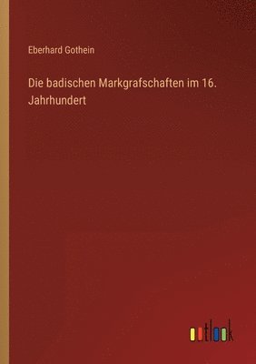 Die badischen Markgrafschaften im 16. Jahrhundert 1