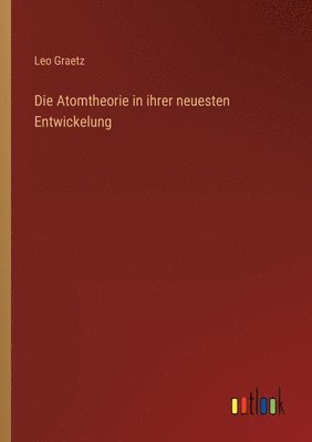 bokomslag Atomtheorie in ihrer neuesten Entwickelung