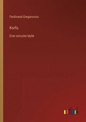 Ferdinand Gregorovius - Korfu, Häftad