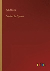 bokomslag Gordian der Tyrann