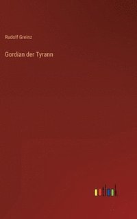 bokomslag Gordian der Tyrann