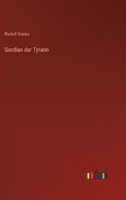 bokomslag Gordian der Tyrann