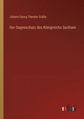 bokomslag Der Sagenschatz des Knigreichs Sachsen