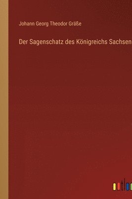 bokomslag Der Sagenschatz des Knigreichs Sachsen