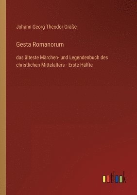 Johann Georg Theodor Gräße - Gesta Romanorum, Häftad