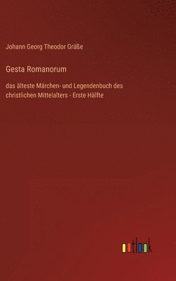 Johann Georg Theodor Gräße - Gesta Romanorum, Inbunden