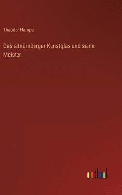 altnürnberger Kunstglas und seine Meister