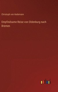 bokomslag Empfindsame Reise von Oldenburg nach Bremen