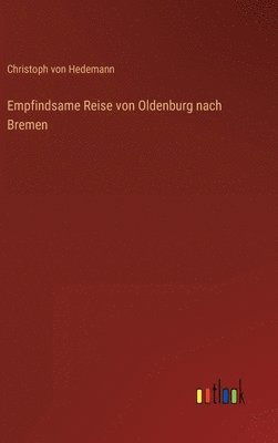 bokomslag Empfindsame Reise von Oldenburg nach Bremen