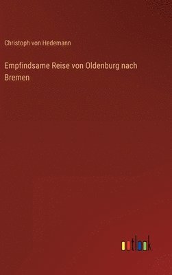 Empfindsame Reise von Oldenburg nach Bremen