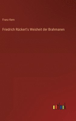 bokomslag Friedrich Rckert's Weisheit der Brahmanen