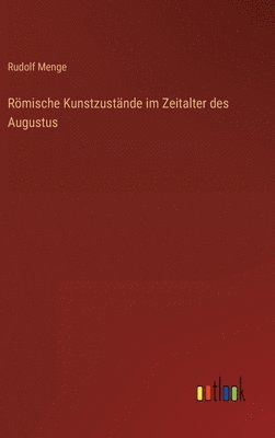 bokomslag Rmische Kunstzustnde im Zeitalter des Augustus