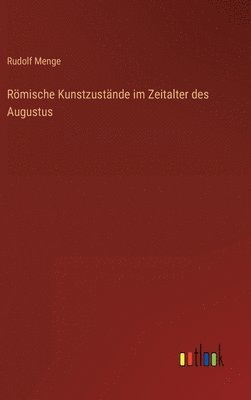 bokomslag Römische Kunstzustände im Zeitalter des Augustus