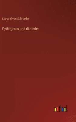 Leopold Von Schroeder, Leopold von Schroeder - Pythagoras und die Inder, Inbunden