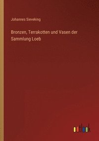 bokomslag Bronzen, Terrakotten und Vasen der Sammlung Loeb