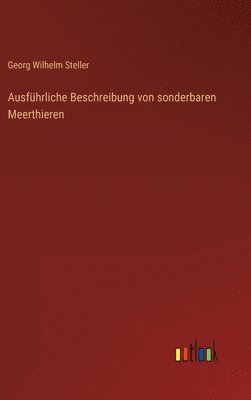 bokomslag Ausfhrliche Beschreibung von sonderbaren Meerthieren