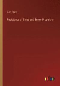 bokomslag Resistance of Ships and Screw Propulsion