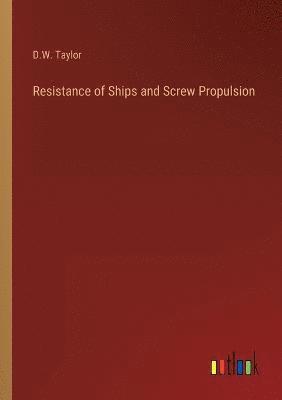 Resistance of Ships and Screw Propulsion 1