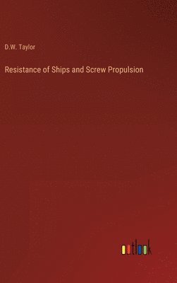 bokomslag Resistance of Ships and Screw Propulsion