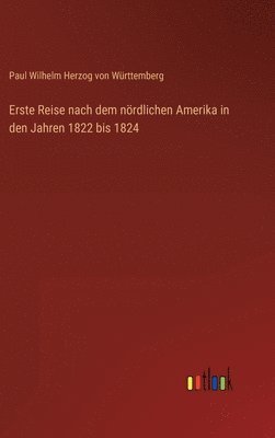 bokomslag Erste Reise nach dem nördlichen Amerika in den Jahren 1822 bis 1824