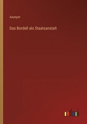 bokomslag Das Bordell als Staatsanstalt