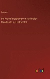 bokomslag Freihafenstellung vom nationalen Standpunkt aus betrachtet