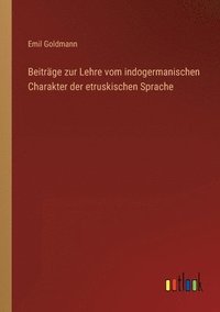 bokomslag Beitrage zur Lehre vom indogermanischen Charakter der etruskischen Sprache