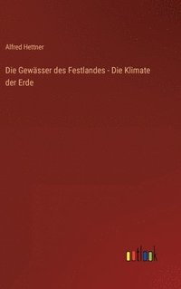 bokomslag Die Gewsser des Festlandes - Die Klimate der Erde