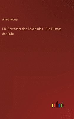 bokomslag Die Gewsser des Festlandes - Die Klimate der Erde