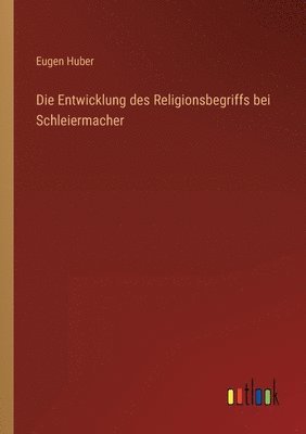 bokomslag Entwicklung des Religionsbegriffs bei Schleiermacher
