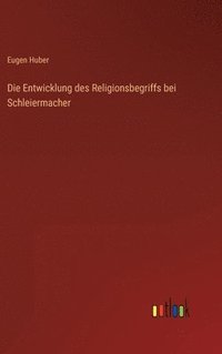 bokomslag Die Entwicklung des Religionsbegriffs bei Schleiermacher
