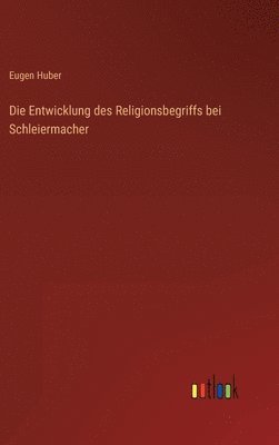 bokomslag Entwicklung des Religionsbegriffs bei Schleiermacher
