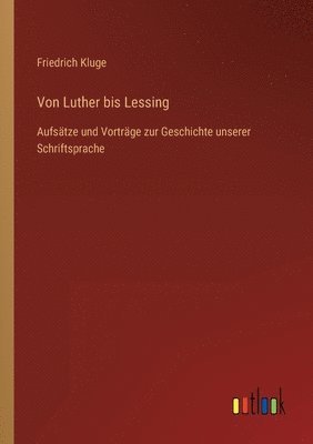 Friedrich Kluge - Von Luther bis Lessing, Häftad