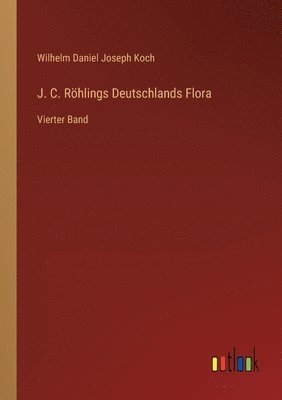 bokomslag J. C. Roehlings Deutschlands Flora