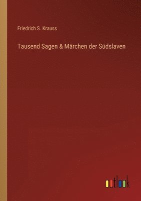 bokomslag Tausend Sagen & Marchen der Sudslaven