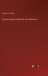 bokomslag Tausend Sagen & Mrchen der Sdslaven