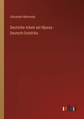 Deutsche Arbeit am Njassa - Deutsch-Ostafrika 1