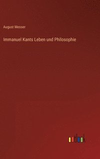 bokomslag Immanuel Kants Leben und Philosophie