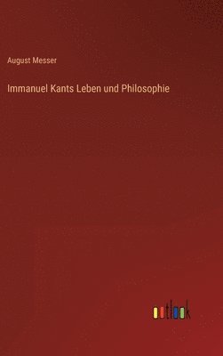 bokomslag Immanuel Kants Leben und Philosophie