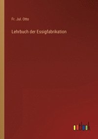 bokomslag Lehrbuch der Essigfabrikation