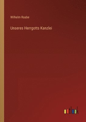 Unseres Herrgotts Kanzlei