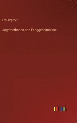 Jagdmethoden und Fanggeheimnisse