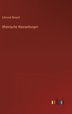 bokomslag Rheinische Wasserburgen