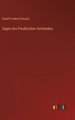 Sagen des Preußischen Samlandes