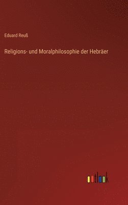 Religions- und Moralphilosophie der Hebrer 1