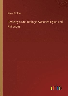 Raoul Richter - Berkeley's Drei Dialoge zwischen Hylas und Philonous, Häftad