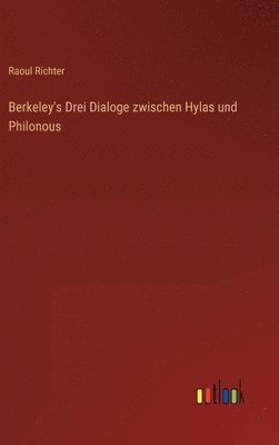 Raoul Richter - Berkeley's Drei Dialoge zwischen Hylas und Philonous, Inbunden