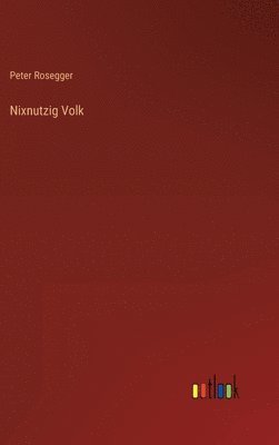 bokomslag Nixnutzig Volk